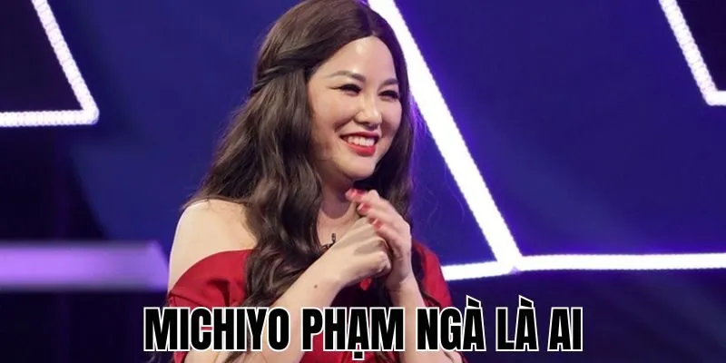 Michiyo Phạm Ngà Là Ai