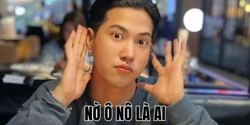 Nờ Ô Nô Là Ai